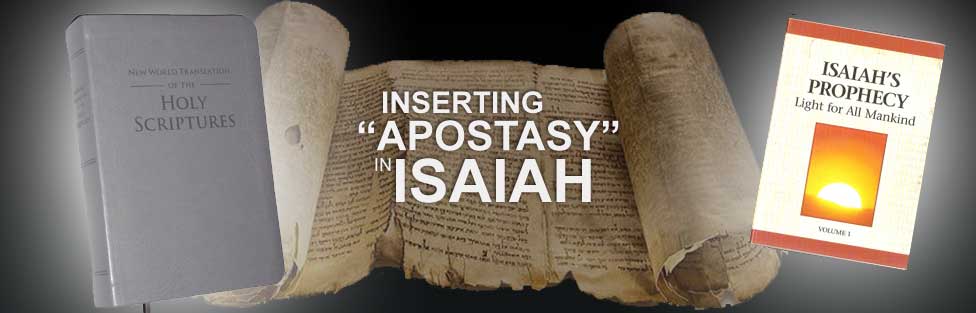 Inserting the word Apostasy into Isaiah