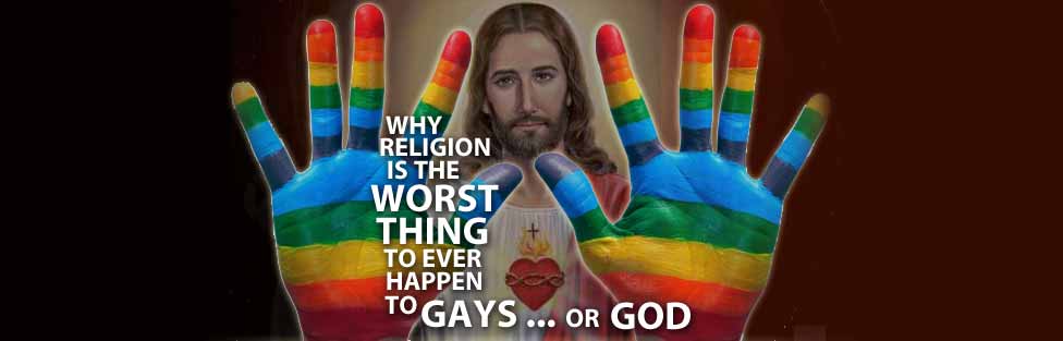 Image Why religion is the worst thing to ever happen to Gays and God