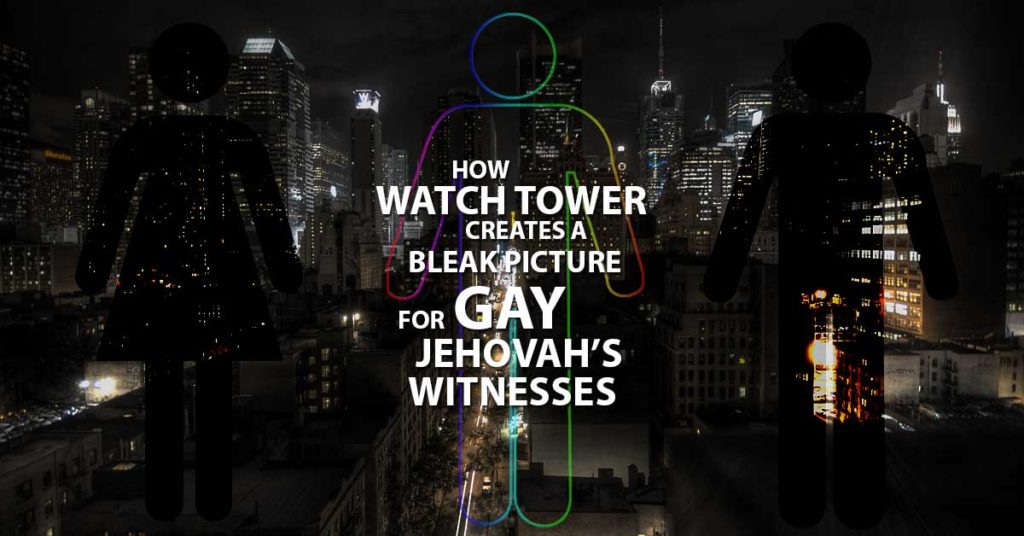 Gay Jehovah's Witnesses - Watch Tower Creates a Bleak Picture for Gays