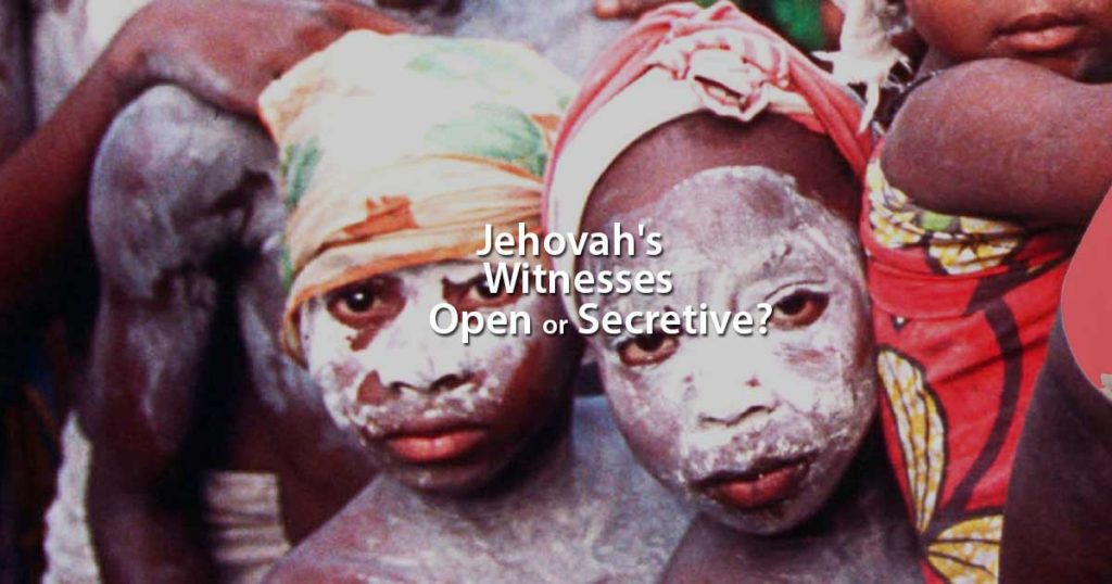 Jehovah's Witnesses - Open or Secretive?