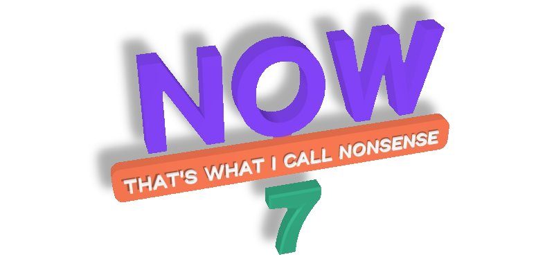 Now That's What I Call Nonsense 7