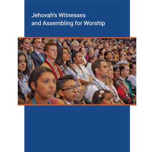 Jehovah's Witnesses and Assembling for Worship