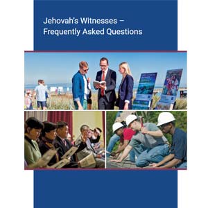 Jehovah's Witnesses - Frequently Asked Questions