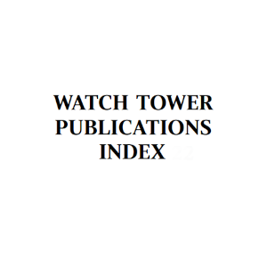 Watch Tower Publications Index of Jehovah's Witnesses