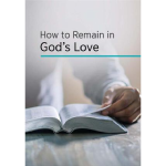 How to Remain in God's Love 2018