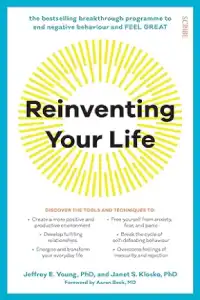 Reinventing Your Life: The Breakthrough Program to End Negative Behavior and Feel Great Again