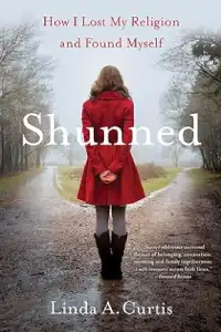 Shunned: How I Lost my Religion and Found Myself